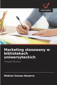 bokomslag Marketing stosowany w bibliotekach uniwersyteckich