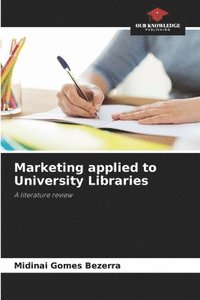 bokomslag Marketing applied to University Libraries