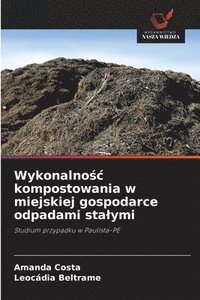 bokomslag Wykonalno&#347;c kompostowania w miejskiej gospodarce odpadami stalymi