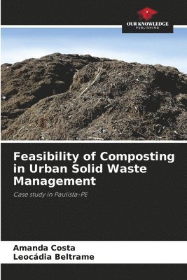 bokomslag Feasibility of Composting in Urban Solid Waste Management