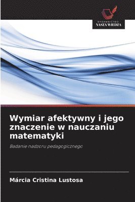 bokomslag Wymiar afektywny i jego znaczenie w nauczaniu matematyki