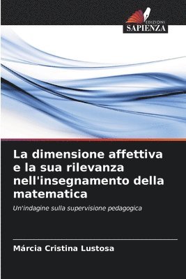 bokomslag La dimensione affettiva e la sua rilevanza nell'insegnamento della matematica