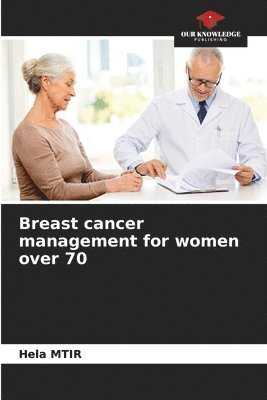 Breast cancer management for women over 70 1