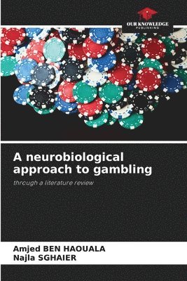 bokomslag A neurobiological approach to gambling