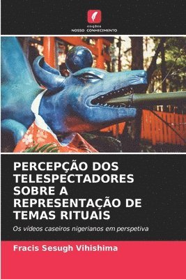 bokomslag Percepção DOS Telespectadores Sobre a Representação de Temas Rituais