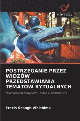 bokomslag Postrzeganie Przez Widzów Przedstawiania Tematów Rytualnych