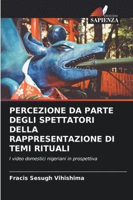 bokomslag Percezione Da Parte Degli Spettatori Della Rappresentazione Di Temi Rituali