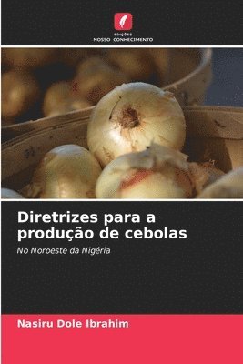 bokomslag Diretrizes para a produção de cebolas