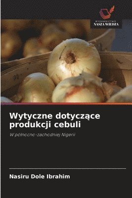 Wytyczne dotycz&#261;ce produkcji cebuli 1