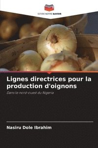 bokomslag Lignes directrices pour la production d'oignons