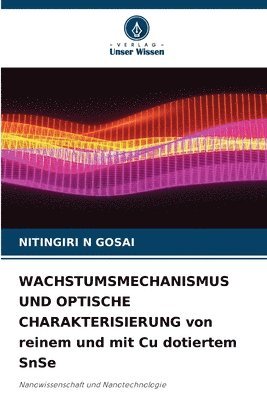 bokomslag WACHSTUMSMECHANISMUS UND OPTISCHE CHARAKTERISIERUNG von reinem und mit Cu dotiertem SnSe