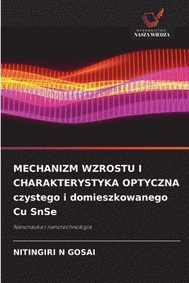 MECHANIZM WZROSTU I CHARAKTERYSTYKA OPTYCZNA czystego i domieszkowanego Cu SnSe 1