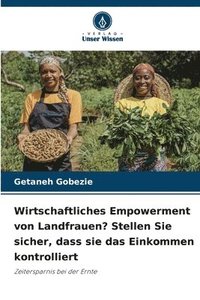 bokomslag Wirtschaftliches Empowerment von Landfrauen? Stellen Sie sicher, dass sie das Einkommen kontrolliert