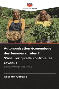 bokomslag Autonomisation conomique des femmes rurales ? S'assurer qu'elle contrle les revenus