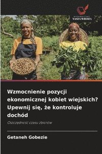 bokomslag Wzmocnienie pozycji ekonomicznej kobiet wiejskich? Upewnij si&#281;, &#380;e kontroluje dochód