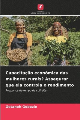 bokomslag Capacitação económica das mulheres rurais? Assegurar que ela controla o rendimento