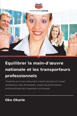 bokomslag Équilibrer la main-d'oeuvre nationale et les transporteurs professionnels