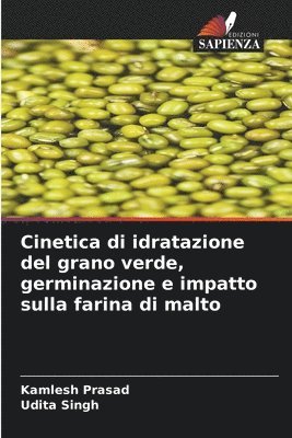 bokomslag Cinetica di idratazione del grano verde, germinazione e impatto sulla farina di malto