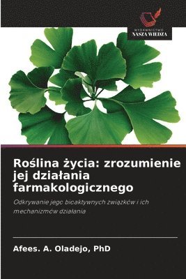 Ro&#347;lina &#380;ycia: zrozumienie jej dzialania farmakologicznego 1