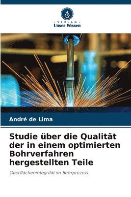 bokomslag Studie ber die Qualitt der in einem optimierten Bohrverfahren hergestellten Teile