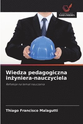 Wiedza pedagogiczna in&#380;yniera-nauczyciela 1