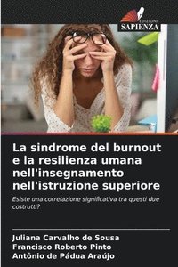 bokomslag La sindrome del burnout e la resilienza umana nell'insegnamento nell'istruzione superiore