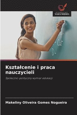 bokomslag Ksztalcenie i praca nauczycieli