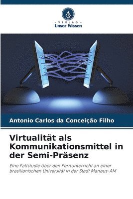 bokomslag Virtualität als Kommunikationsmittel in der Semi-Präsenz