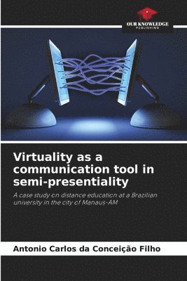 bokomslag Virtuality as a communication tool in semi-presentiality