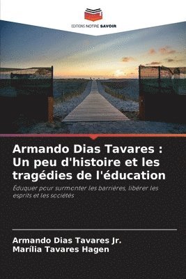 bokomslag Armando Dias Tavares: Un peu d'histoire et les tragédies de l'éducation