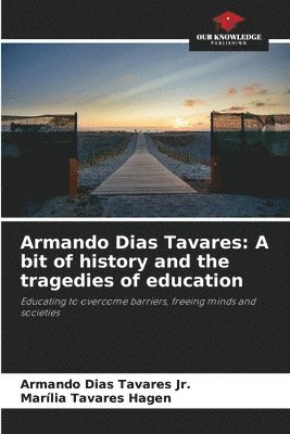 bokomslag Armando Dias Tavares: A bit of history and the tragedies of education