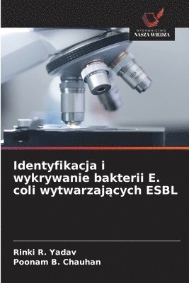 bokomslag Identyfikacja i wykrywanie bakterii E. coli wytwarzaj?cych ESBL