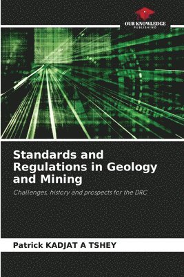 bokomslag Standards and Regulations in Geology and Mining