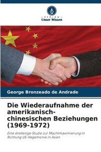 bokomslag Wiederaufnahme der amerikanisch-chinesischen Beziehungen (1969-1972)