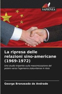 bokomslag ripresa delle relazioni sino-americane (1969-1972)