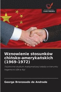 bokomslag Wznowienie stosunkw chi&#324;sko-ameryka&#324;skich (1969-1972)