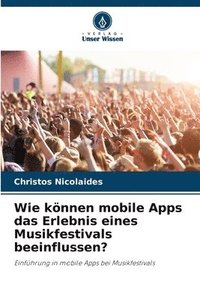 bokomslag Wie knnen mobile Apps das Erlebnis eines Musikfestivals beeinflussen?