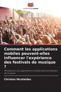 bokomslag Comment les applications mobiles peuvent-elles influencer l'exprience des festivals de musique ?