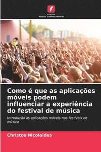 bokomslag Como  que as aplicaes mveis podem influenciar a experincia do festival de msica