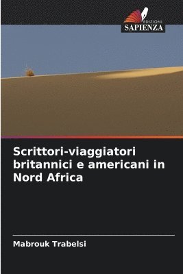 bokomslag Scrittori-viaggiatori britannici e americani in Nord Africa