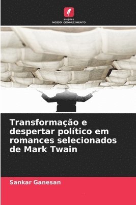 bokomslag Transformação e despertar político em romances selecionados de Mark Twain