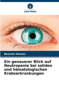 bokomslag Ein genauerer Blick auf Neutropenie bei soliden und hmatologischen Krebserkrankungen