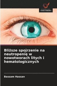 bokomslag Bli&#380;sze spojrzenie na neutropeni&#281; w nowotworach litych i hematologicznych