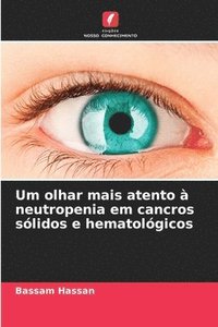 bokomslag Um olhar mais atento à neutropenia em cancros sólidos e hematológicos