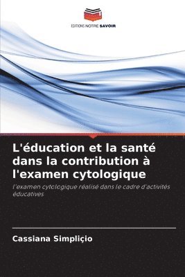 bokomslag L'éducation et la santé dans la contribution à l'examen cytologique