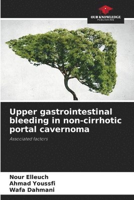 Upper gastrointestinal bleeding in non-cirrhotic portal cavernoma 1