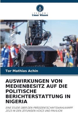 Auswirkungen Von Medienbesitz Auf Die Politische Berichterstattung in Nigeria 1