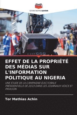 bokomslag Effet de la Propriété Des Médias Sur l'Information Politique Au Nigeria