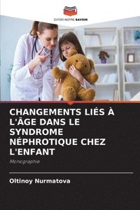 bokomslag Changements Lis  l'ge Dans Le Syndrome Nphrotique Chez l'Enfant