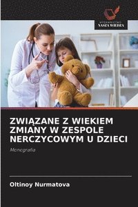 bokomslag Zwi?zane Z Wiekiem Zmiany W Zespole Nerczycowym U Dzieci